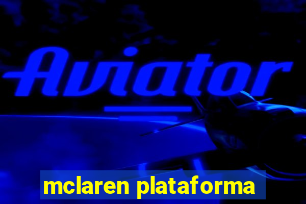 mclaren plataforma